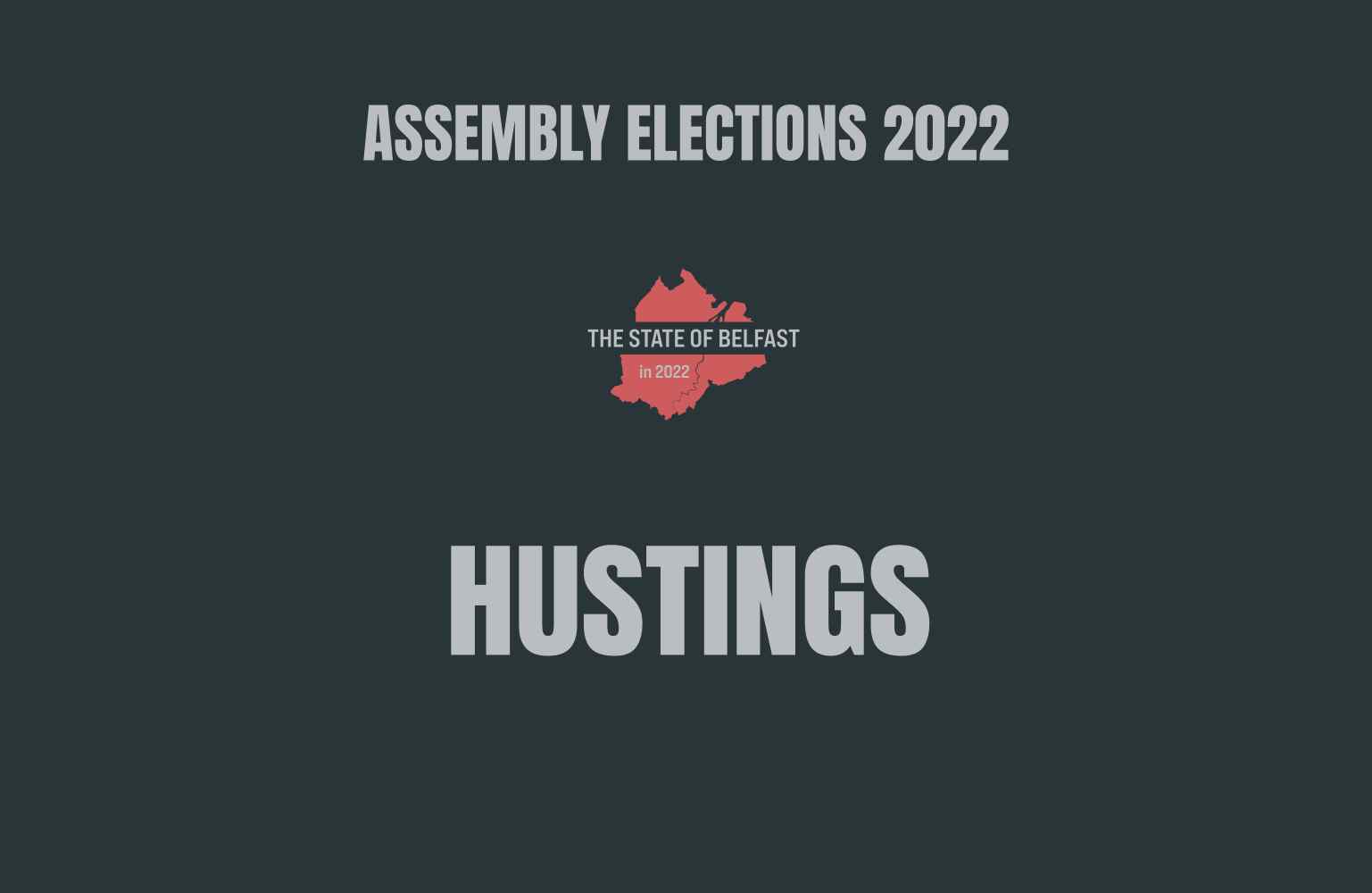 Hustings with a Difference: Stormont Assembly Election 2022